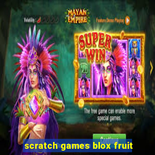 scratch games blox fruit